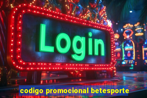 codigo promocional betesporte